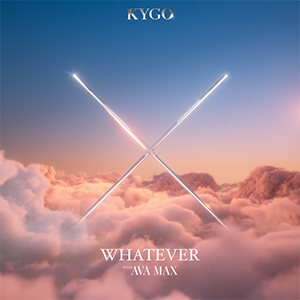 #1 Kygo & Ava Max - Whatever (Tiësto Remix)