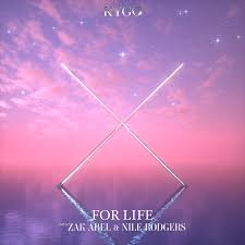 #16 Kygo - For Life (feat. Zak Abel & Nile Rodgers)