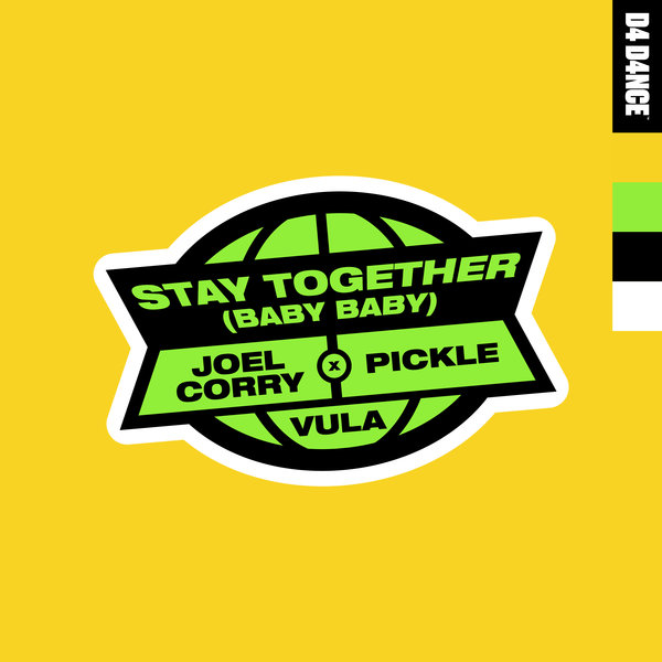 #18 Joel Corry & Pickle - Stay Together (Baby Baby) [feat. Vula]