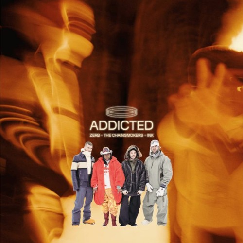 #9 Zerb & The Chainsmokers - Addicted ft. Ink